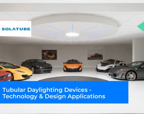 Tubular Daylighting Devices – Technology & Design Applications Tubular Daylighting Devices – Technology & Design Applications