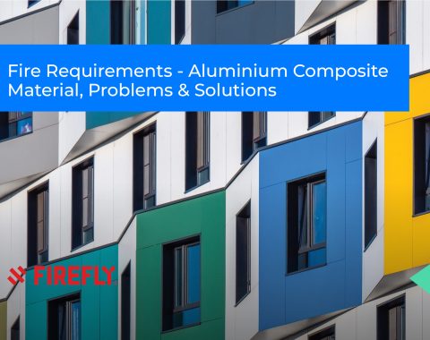 Fire Requirements – Aluminium Composite Material, Problems & Solutions Fire Requirements – Aluminium Composite Material, Problems & Solutions
